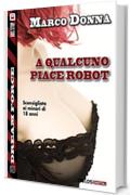 A qualcuno piace robot (Dream Force)