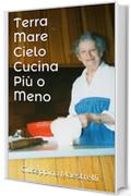 Terra Mare Cielo Cucina Più o Meno