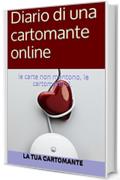 Diario di una cartomante online: le carte non mentono, le cartomanti sì.