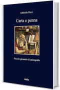 Carta e penna: Piccolo glossario di paleografia