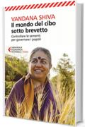 Il mondo del cibo sotto brevetto: Controllare le sementi per governare i popoli