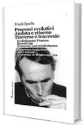 Processi evolutivi, Andata e ritorno, Traverse e traversie, Evolutionary Process, Round trip, Traverses and misfortunes, Processus évolutives, Aller-retour, Traverses et Mésaventures (Robin&sons)