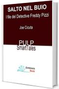 Salto nel Buio (I File Del Detective Freddy Pizzi)