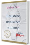 Resistere non serve a niente (VINTAGE)