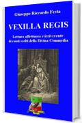 VEXILLA REGIS: Lettura affettuosa e irriverente di Canti scelti dell'Inferno dantesco