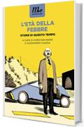 L'età della febbre. Storie di questo tempo