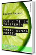 Due vite in trasferta - Terra senza prezzo