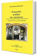 Fuochi sotto la cenere: (Il processo Scena - 1a parte:1871/1897) (La Corte! Processi celebri teramani Vol. 6)