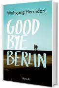 Goodbye Berlin (Rizzoli narrativa)