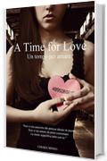 A Time for Love. Un tempo per amare