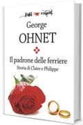 Il padrone delle ferriere. Storia di Claire e Philippe (Fogli volanti)