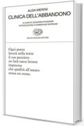 Clinica dell'abbandono (Collezione di poesia Vol. 329)