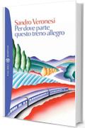 Per dove parte questo treno allegro (I grandi tascabili)