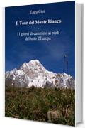 Il Tour del Monte Bianco - 11 giorni di cammino ai piedi del tetto d'Europa