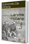 La vita militare: [Illustrato]