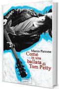 Come in una ballata di Tom Petty