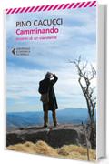 Camminando: Incontri di un viandante