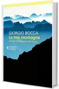 Le mie montagne: Gli anni della neve e del fuoco