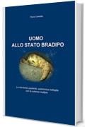 UOMO ALLO STATO BRADIPO