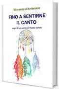 Fino a sentirne il canto