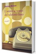 L'amore ai tempi del telefono fisso