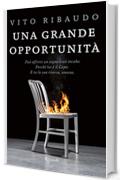 Una grande opportunità: Può offrirti un sogno o un incubo. Perché lui è il Capo. E tu la sua risorsa, umana. (Rizzoli narrativa)