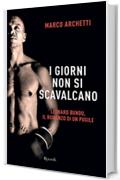 I giorni non si scavalcano: Leonardo Bundu, il romanzo di un pugile