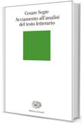 Avviamento all'analisi del testo letterario (Biblioteca Einaudi Vol. 68)