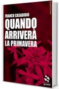 Quando arriverà la primavera. Cinque voci da Monaco, la città  italiana più a nord (Pesci rossi - goWare)