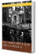 Gli amici del Club della Frasca (I racconti del signor Nessuno Vol. 1)