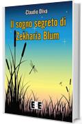 Il sogno segreto di Zekharia Blum (Ragazzi... e Genitori)