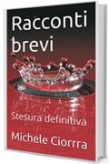 Racconti brevi: Stesura definitiva