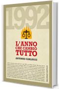 1992 L'anno che cambiò tutto