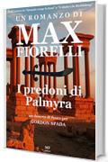 I predoni di Palmyra: un deserto di fuoco per Gordon Spada