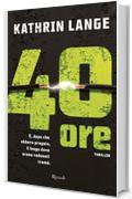 40 ore: E, dopo che ebbero pregato, il luogo dove erano radunati tremò. (Rizzoli best)