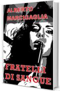 Fratelli di sangue (Il gioco delle tre carte Vol. 2)