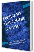 Nessuno dovrebbe averne: Paure e emozioni di un uomo in divisa