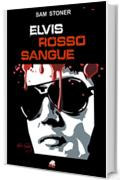 Elvis Rosso Sangue