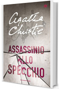 Assassinio allo specchio: Silenzio: si uccide (Miss Marple Vol. 8)