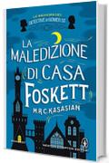 La maledizione di casa Foskett (Le indagini dei detective di Gower St. Vol. 2)