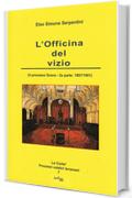 L'officina del vizio: (Il processo Scena 2° parte - 1897/1901) (La Corte! Processi celebri teramani)