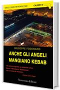 Anche gli angeli mangiano kebab (Calibro 9)