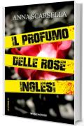 Il profumo delle rose inglesi