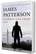 Uccidete Alex Cross: Un caso di Alex Cross