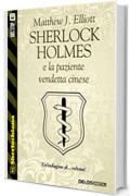 Sherlock Holmes e la paziente vendetta cinese (Sherlockiana)