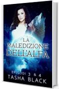 La Maledizione Dell'alfa: Episodi 3 & 4