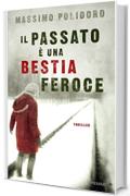 Il passato è una bestia feroce