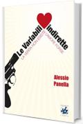 Le Variabili indirette: La verità non esiste, l'amore forse