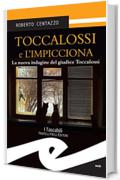 Toccalossi e l'impicciona. La nuova indagine del giudice Toccalossi