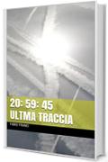 20: 59:45 ULTMA TRACCIA